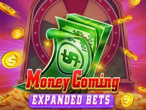 Money Coming Expand Bets